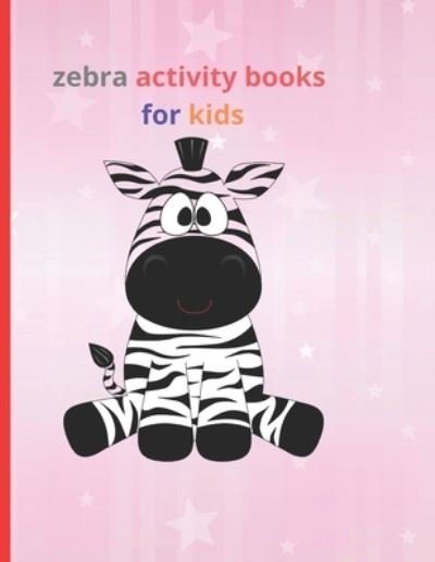 Cover for DIV Cod · Zebra Activity Books for Kids (Taschenbuch) (2020)