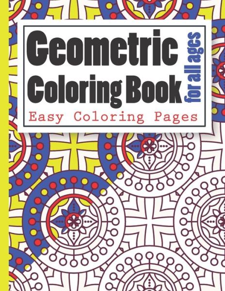 Cover for Avril Antoine Affectuekins · Geometric Coloring Book for all ages Easy Coloring Pages (Paperback Book) (2020)