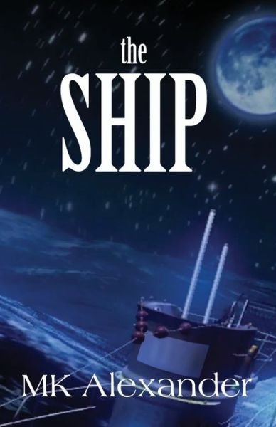 Cover for Mk Alexander · The Ship (Paperback Bog) (2020)