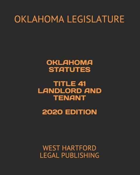 Cover for Oklahoma Legislature · Oklahoma Statutes Title 41 Landlord and Tenant 2020 Edition (Paperback Book) (2020)