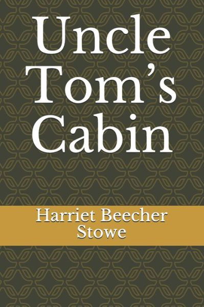 Cover for Harriet Beecher Stowe · Uncle Tom's Cabin (Paperback Book) (2020)