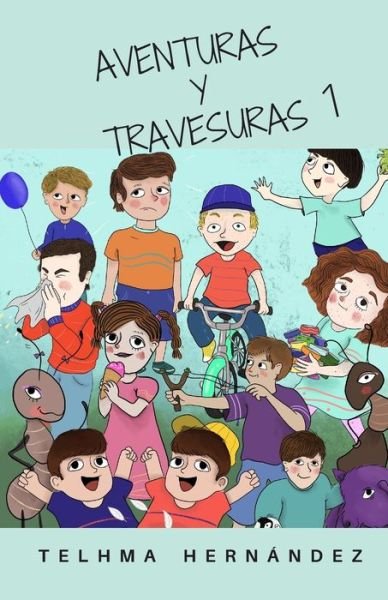 Cover for Telhma Hernandez · Aventuras y Travesuras 1 (Paperback Book) (2020)