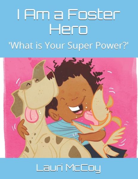 Cover for Lauri McCoy · I Am a Foster Hero (Paperback Book) (2020)