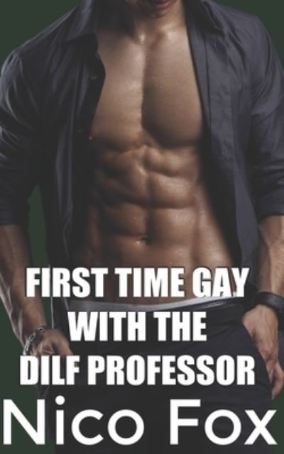 Cover for Nico Fox · First Time Gay with the DILF Professor (Paperback Bog) (2020)