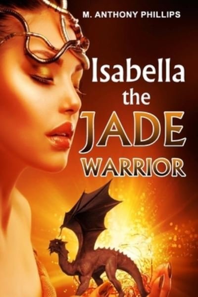 Cover for M Anthony Phillips · Isabella / the Jade Warrior (Paperback Book) (2020)