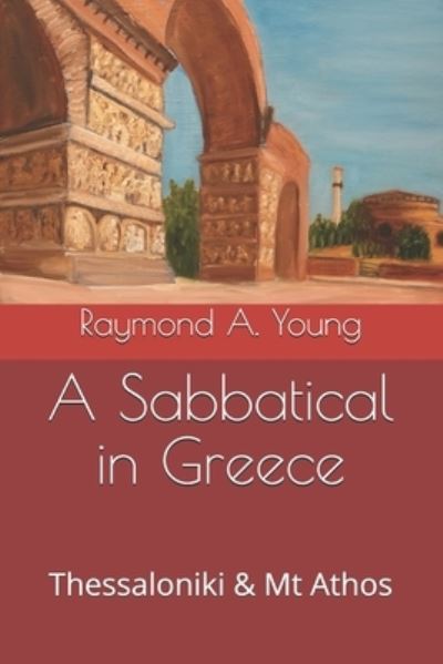 Cover for Raymond A Young · A Sabbatical in Greece (Paperback Book) (2020)