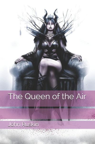 Cover for John Ruskin · The Queen of the Air (Paperback Book) (2021)