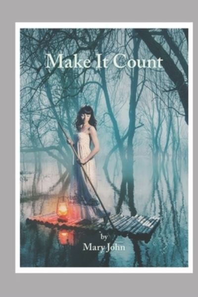 Mary John · Make It Count (Paperback Book) (2021)