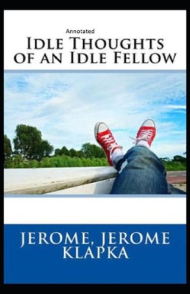 Cover for Jerome K Jerome · &quot;Idle Thoughts of an Idle Fellow illustrated &quot; (Paperback Book) (2021)