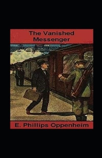 Cover for E Phillips Oppenheim · The Vanished Messenger Annotated (Pocketbok) (2021)