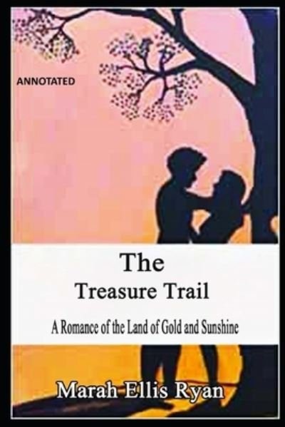 Cover for Marah Ellis Ryan · The Treasure Trail ANNOTATED (Paperback Book) (2021)