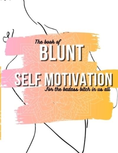 Cover for Blunt Motivations · The book of Blunt self motivation (Pocketbok) (2021)