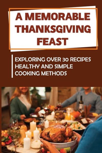 Lizbeth Vilcheck · A Memorable Thanksgiving Feast (Paperback Book) (2021)