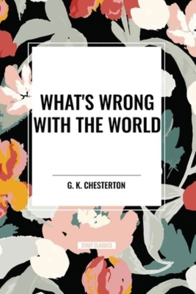 Cover for G K Chesterton · What's Wrong with the World (Paperback Bog) (2024)