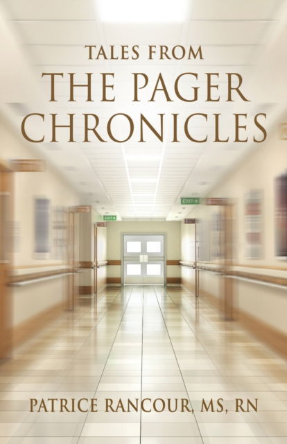 Cover for Rancour, MS Patrice, RN · Tales from The Pager Chronicles (Paperback Book) (2022)