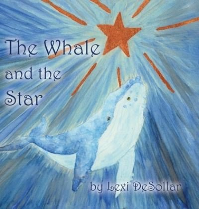 Cover for Lexi Desollar · The Whale and the Star (Hardcover bog) (2022)