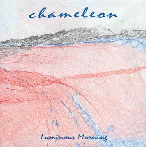 Cover for Chameleon · Luminous Morning (CD) (1999)