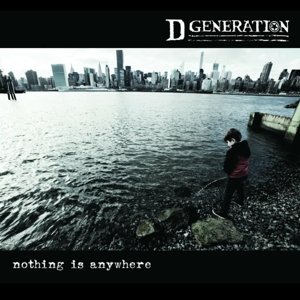 Cover for D Generation · Nothing Is Anywhere (CD) (2016)