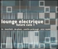 Lounge Electrique Future Cuts - V/A - Musiikki - CARAMBA - 0090204943746 - maanantai 1. heinäkuuta 2002