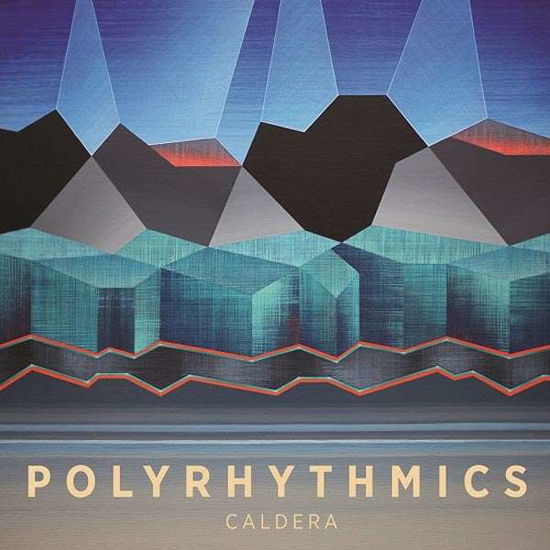 Cover for Polyrhythmics · Caldera (LP) (2017)