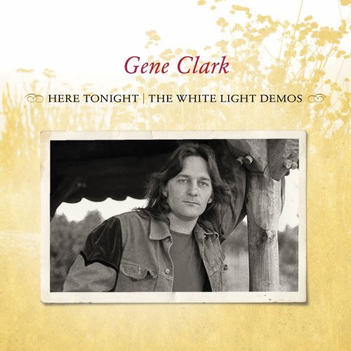 Cover for Gene Clark · Here Tonight: White Light Demos (CD) (2013)
