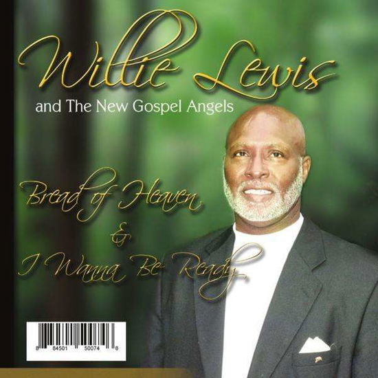 Cover for Willie Lewis · Bread of Heaven &amp; I Wanna Be Ready (CD) (2011)