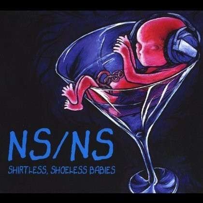 Cover for Ns/ns · Shirtless Shoeless Babies (CD) (2012)