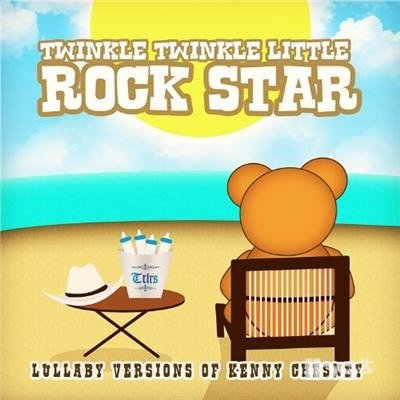 Cover for Twinkle Twinkle Little Rock Star · Lullaby Versions Of Kenny Chesney (CD) (2017)