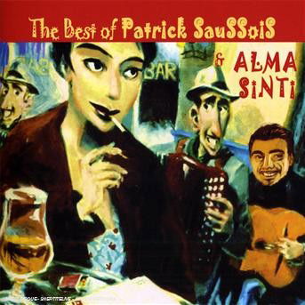 Cover for Patrick Saussois &amp; Alma Sinti · The Best Of ? (CD) (2008)