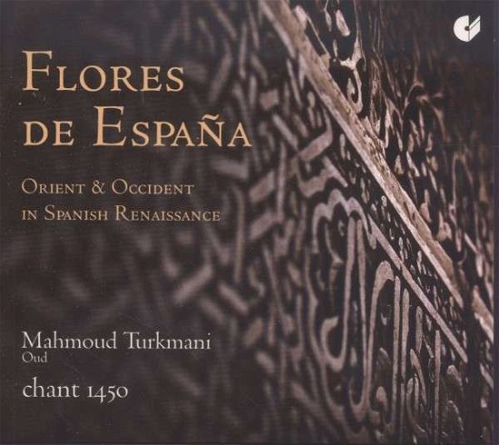 Cover for Anchieta / Turkamani / Chant 1450 · Flowers of Spain (CD) (2013)