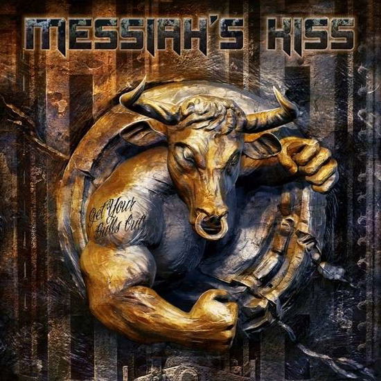 Cover for Messiah's Kiss · Get Your Bulls out (CD) (2015)