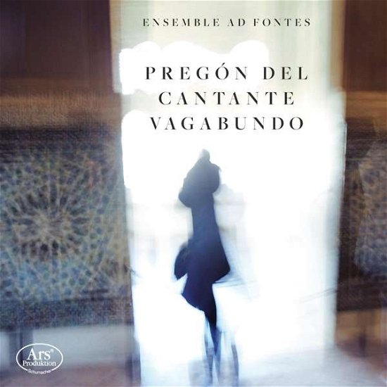 Cover for Ensemble Ad Fontes · Pregon Del Cantante Vagabundo (CD) (2020)