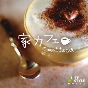 Cover for (Various Artists) · Ie-cafe Sweet Bossa (CD) [Japan Import edition] (2014)