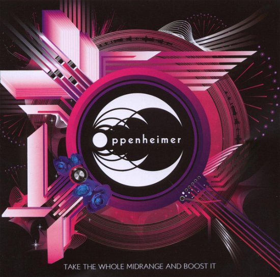 Cover for Oppenheimer · Take the Whole Mid Range &amp; Boost It (CD) (2008)