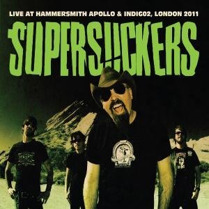 Live At Hammersmith Apollo & Indigo2, London 2011 - Supersuckers - Muzyka - CONCERT - 5060158732746 - 21 kwietnia 2011