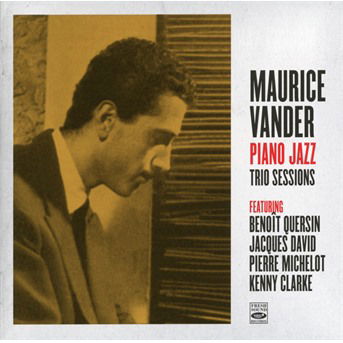 Piano Jazz - Trio Sessions - Maurice Vander - Musik - FRESH SOUND - 8427328609746 - 16. november 2018