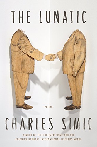 Cover for Charles Simic · The Lunatic: Poems (Inbunden Bok) (2015)