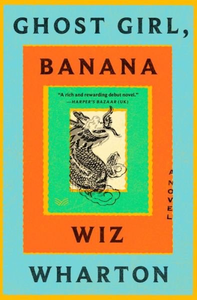 Cover for Wiz Wharton · Ghost Girl, Banana: A Novel (Hardcover Book) (2023)