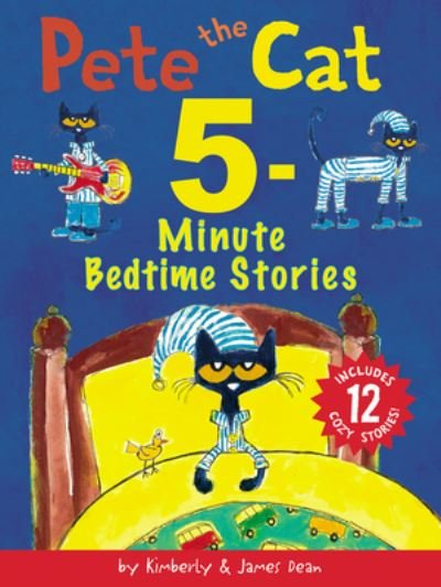 Pete the Cat: 5-Minute Bedtime Stories: Includes 12 Cozy Stories! - James Dean - Książki - HarperCollins - 9780063297746 - 27 września 2022