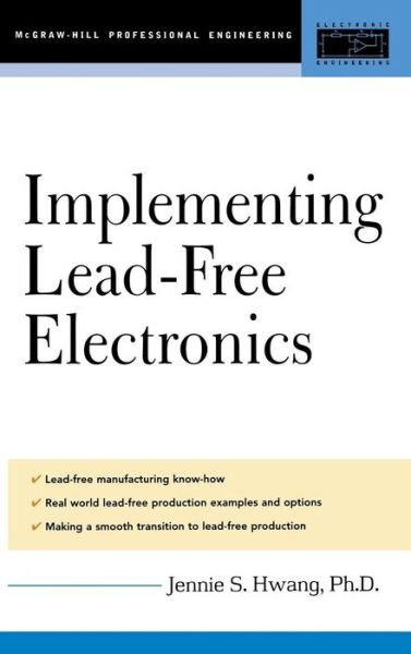 Cover for Jennie Hwang · Implementing Lead-Free Electronics (Hardcover Book) [Ed edition] (2005)