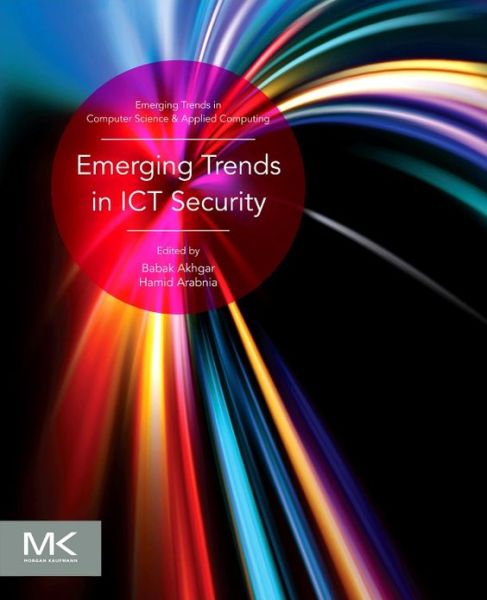 Cover for Babak Akhgar · Emerging Trends in ICT Security - Emerging Trends in Computer Science and Applied Computing (Hardcover Book) (2013)