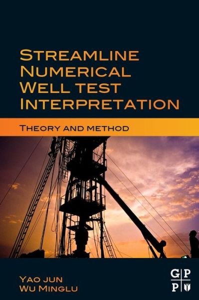 Cover for Yao Jun · Streamline Numerical Well Test Interpretation: Theory and Method (Paperback Book) (2016)