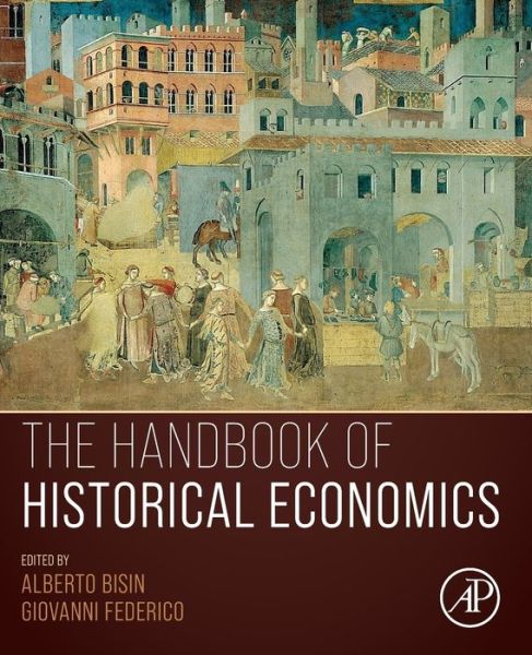 Cover for The Handbook of Historical Economics (Paperback Book) (2021)