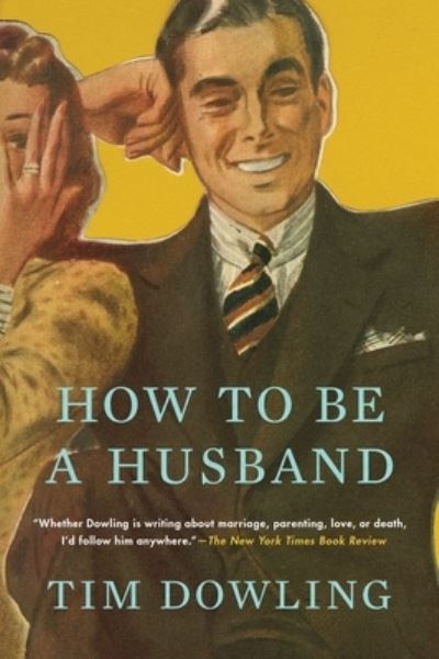 Cover for Tim Dowling · How to Be a Husband (Paperback Book) (2016)