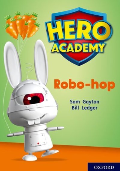 Cover for Sam Gayton · Hero Academy: Oxford Level 11, Lime Book Band: Robo-hop - Hero Academy (Paperback Book) (2018)