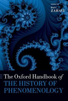 Cover for Zahavi, Dan (Professor of Philosophy and Director of the Center for Subjectivity Research at the University of Copenhagen) · The Oxford Handbook of the History of Phenomenology - Oxford Handbooks (Paperback Book) (2023)