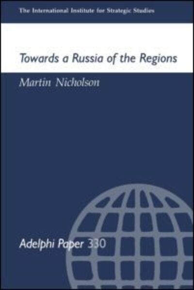 Cover for Martin Nicholson · Towards a Russia of the Regions - Adelphi series (Paperback Book) (2005)