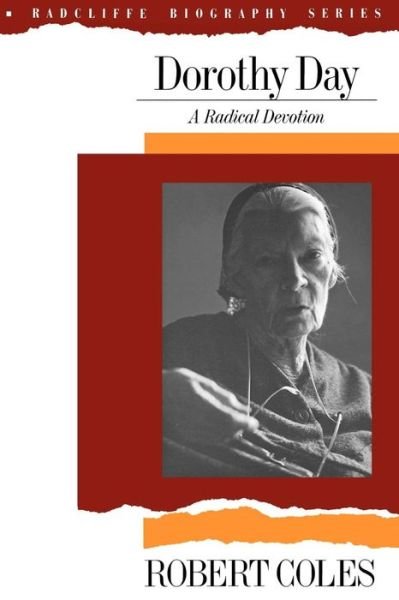 Cover for Robert Coles · Dorothy Day: A Radical Devotion (Pocketbok) (1989)