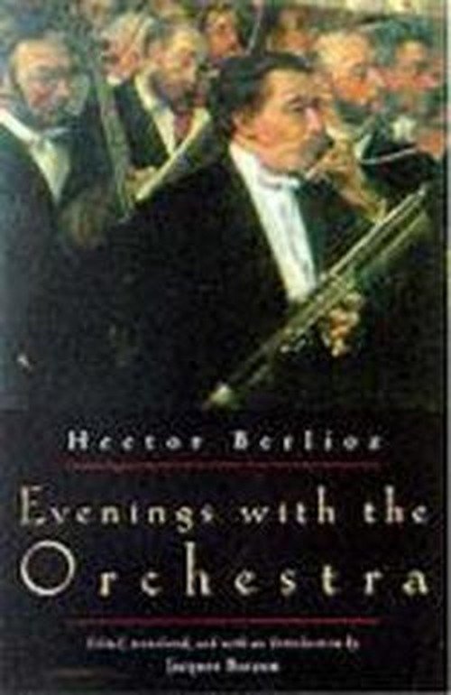 Evenings with the Orchestra - Hector Berlioz - Livros - The University of Chicago Press - 9780226043746 - 15 de maio de 1999