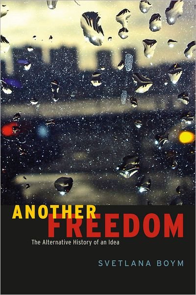 Cover for Svetlana Boym · Another Freedom: The Alternative History of an Idea (Paperback Bog) (2012)
